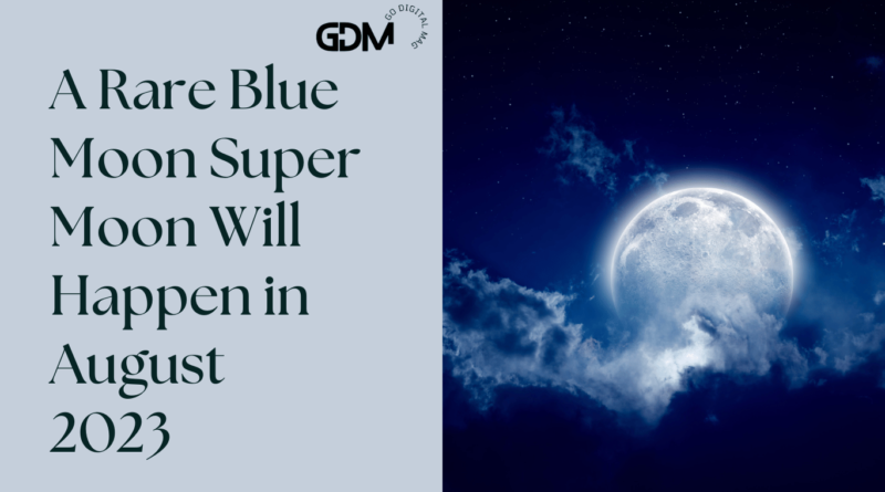 A rare blue moon super moon
